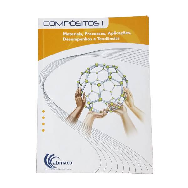 Compósitos 1 - Materiais, Processos, Aplicações, Desempenhos e Tendências