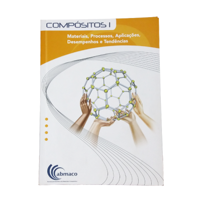Compósitos 1 - Materiais, Processos, Aplicações, Desempenhos e Tendências