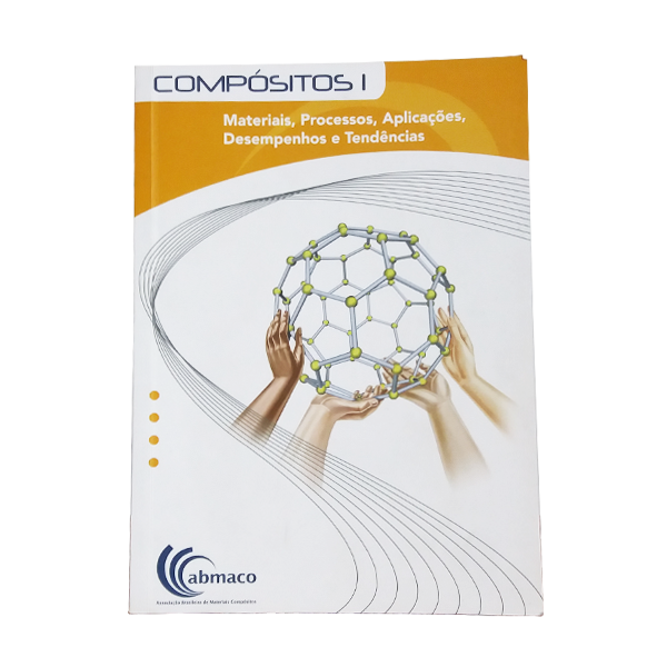 Compósitos 1 - Materiais, Processos, Aplicações, Desempenhos e Tendências